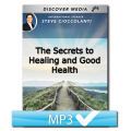The Secrets to Healing and Good Health
